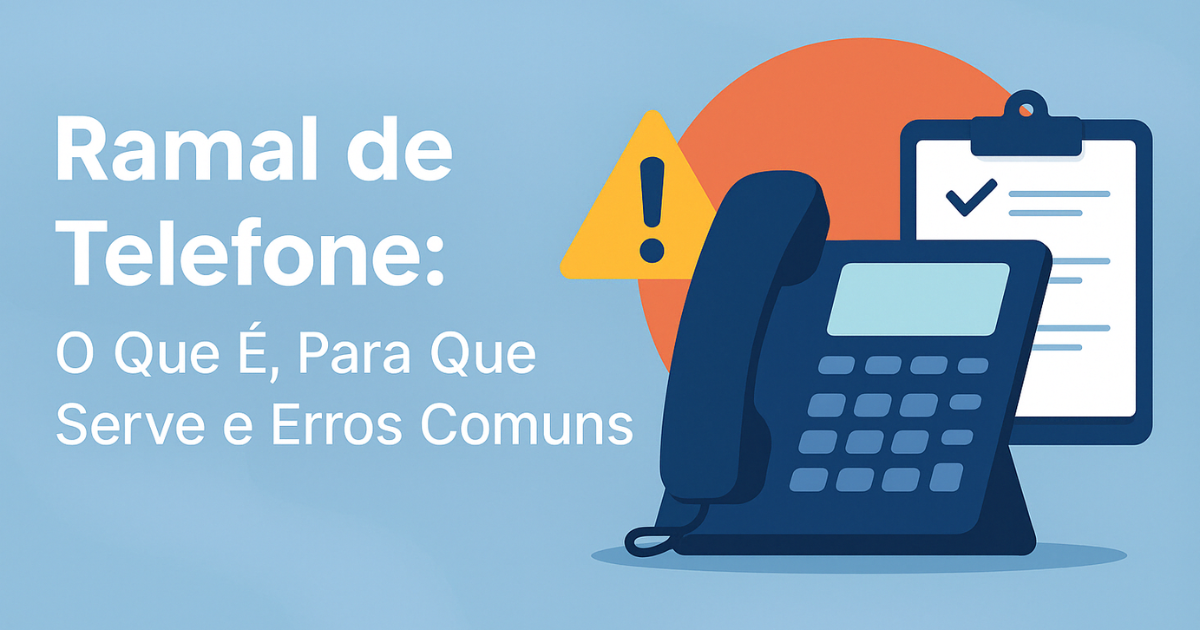 Ramal de Telefone - Ilustração de um telefone com ramal ao lado de um checklist e símbolo de alerta, representando dúvidas e erros comuns sobre o uso de ramais telefônicos em empresas.