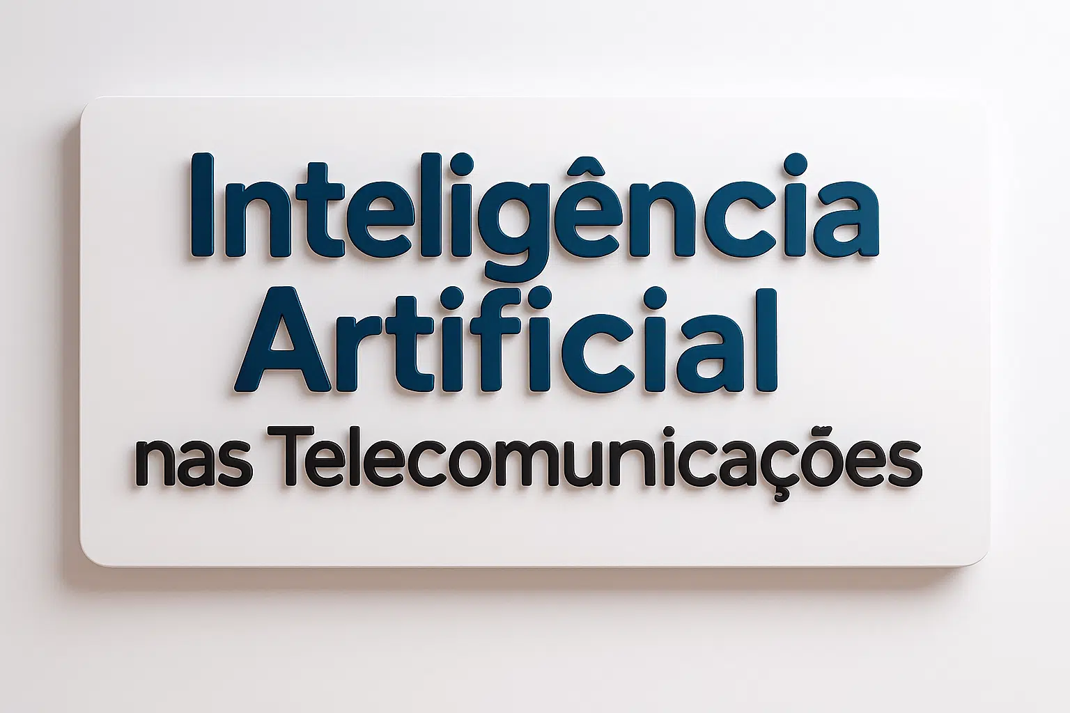 IA nas Telecomunicações - Inteligência Artificial nas Telecomunicações