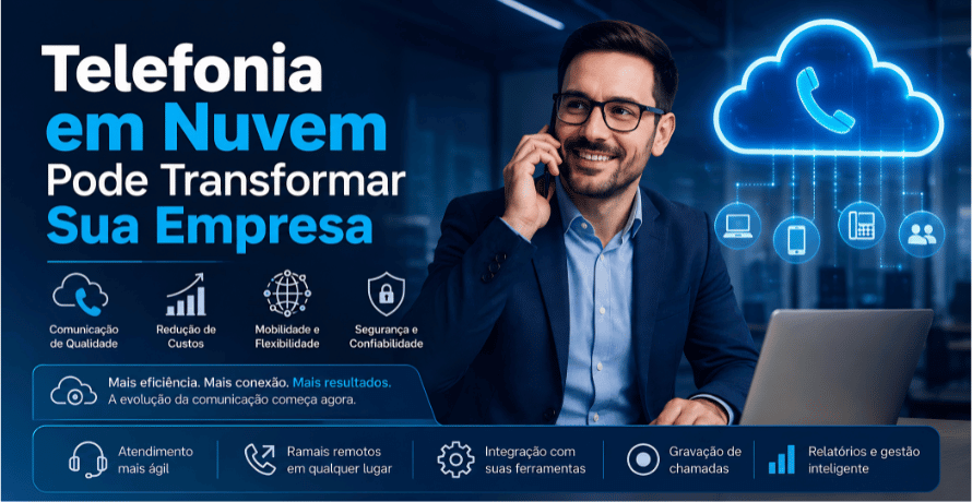 Telefonia em Nuvem Pode Transformar Sua Empresa com comunicação moderna, mobilidade corporativa e atendimento profissional em nuvem.